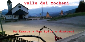 Valle dei Mocheni da Kamauz a Van Spitz e dintorni - vai su Fotoinvideo per link youtube